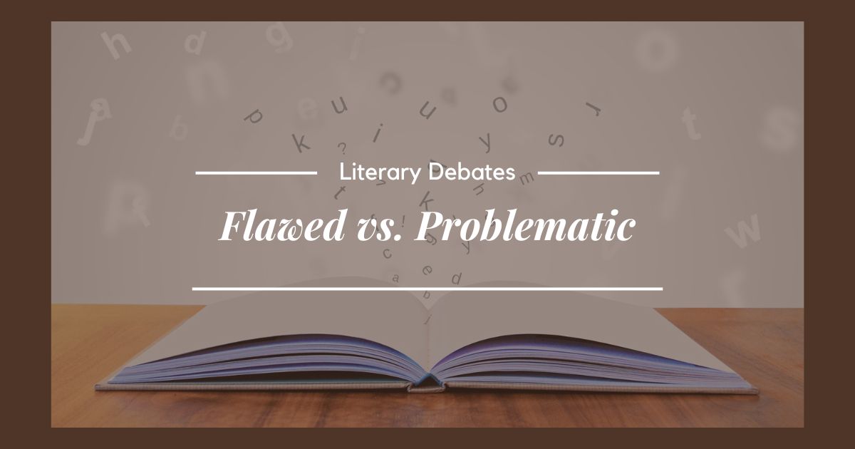 Flawed vs. Problematic Characters