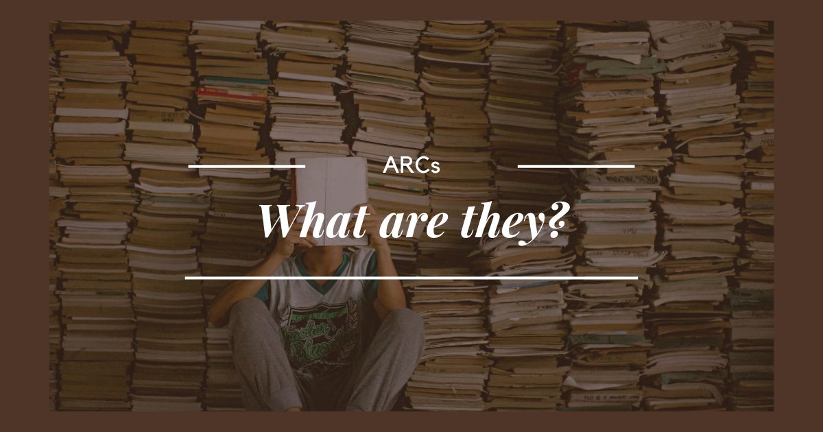 Advance Reader Copies (ARCs): What are they?