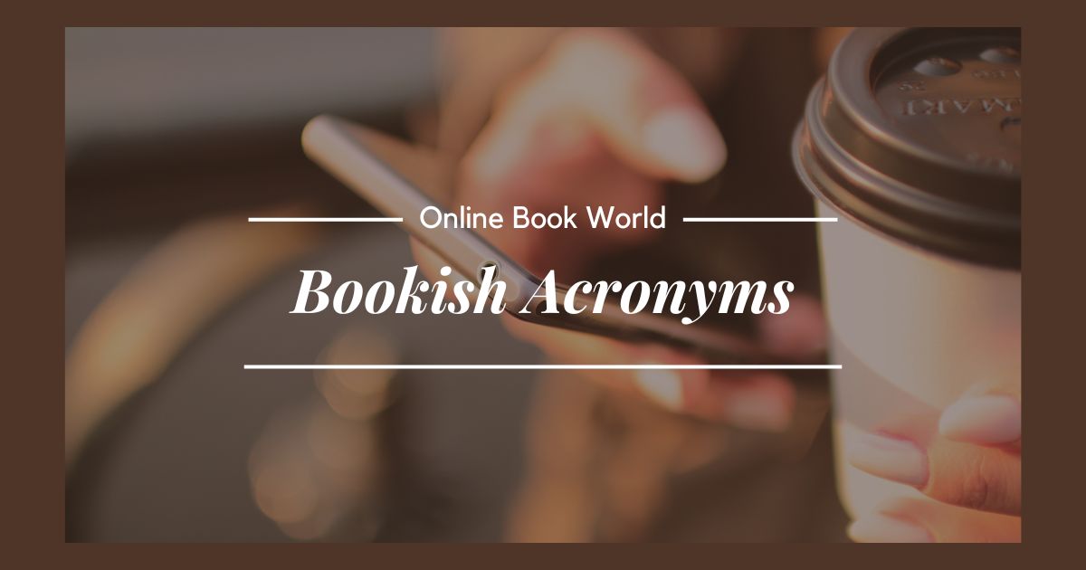 Bookish Acronyms: A running list