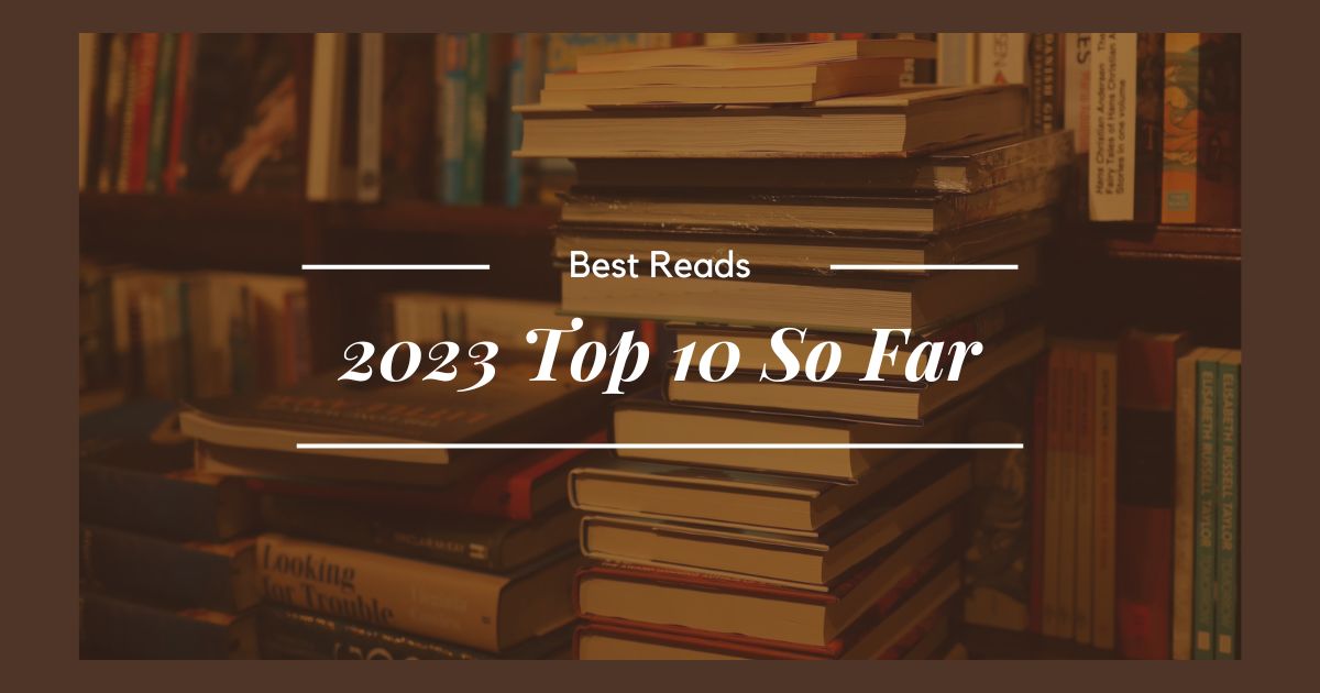 My Top 10 Reads So Far in 2023